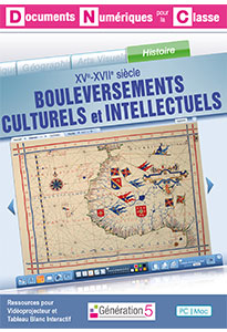 XVe-XVIIe siècle : Bouleversements culturels et intellectuels (Documents Numériques Interactifs)
