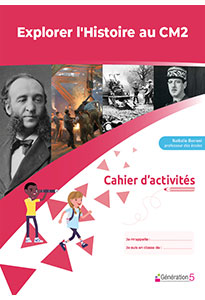 Cahier d'activités - Explorer l'Histoire au CM2