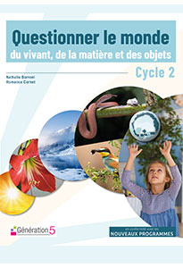 Questionner le Monde du vivant, de la matière et des objets - Cycle 2